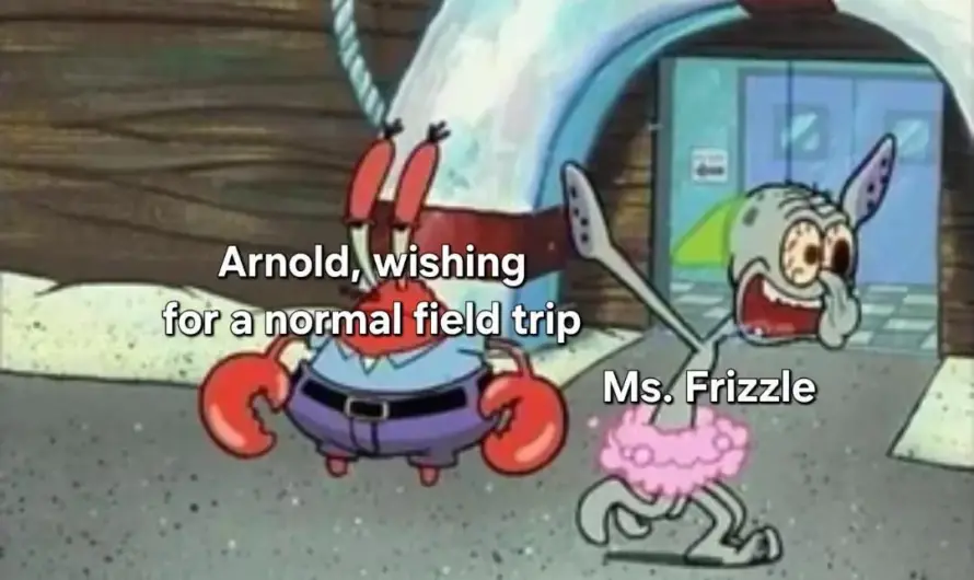 “Please let this be a normal field trip”