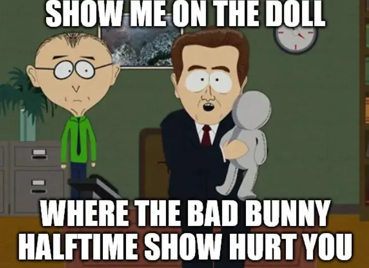 Show me on the doll where the Bad Bunny Halftime Show hurt you
