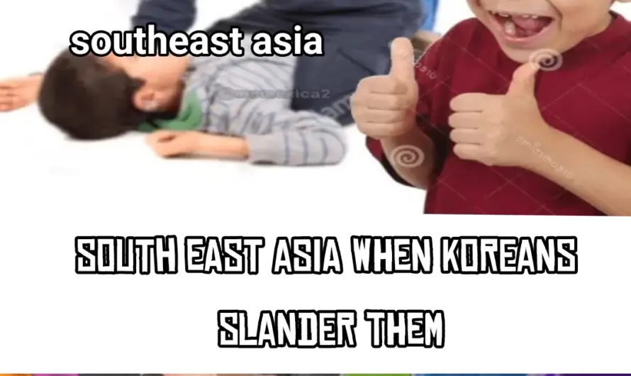 Southeast asia normally vs when someone slander them