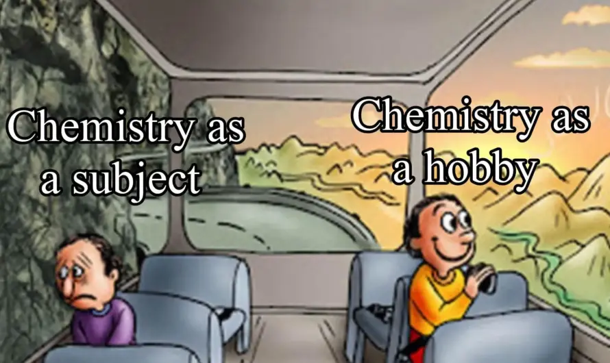 It’s because of the way Chemistry is taught