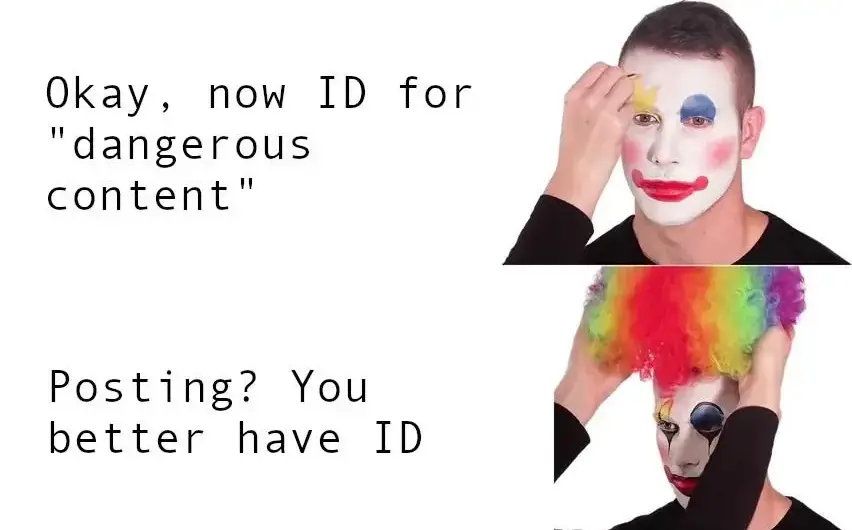 They’re gonna do ID for posting now?